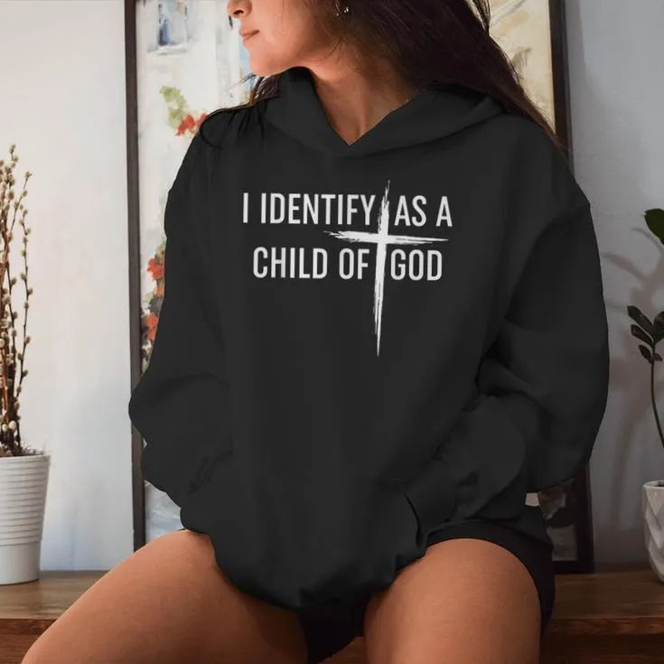 I Identify As A Child Of God Christian For Women Women Hoodie