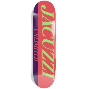 Jacuzzi Unlimited Skateboards Flavor Deck 8.25